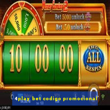 4play bet codigo promocional